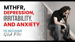 MTHFR Depression Irritability and Anxiety [upl. by Blinnie377]