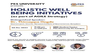 PESUniversity EC Campus Presents HolisticWellBeingInitiatives Distinguished Speaker DrThimappa Hedge [upl. by Weinman557]