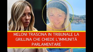 MELONI TRASCINA IN TRIBUNALE LA GRILLINA CHE CHIEDE LIMMUNITÀ PARLAMENTARE [upl. by Yengac]