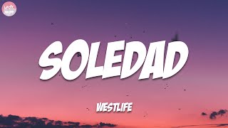 Westlife – Soledad Lyrics [upl. by Aennil]