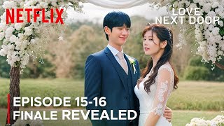 Love Next Door  Episode 1516 Finale Revealed amp Spoilers  Jung Hae In  Jung So Min ENG SUB [upl. by Wayland506]