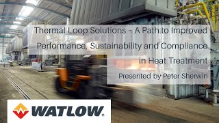 Webinar A Path to Improved Performance Sustainability and Compliance in Heat Treatment [upl. by Deegan848]