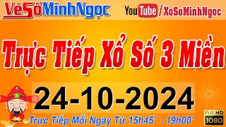 Xổ Số Minh Ngọc Trực Tiếp Xổ Số Ngày 24102024 KQXS Miền Nam XSMN Miền Trung XSMT Miền Bắc XSMB [upl. by Elspet]