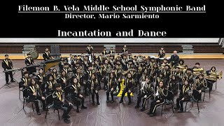 Incantation and Dance performed by the Filemon B Vela Middle School Symphonic Band 2024 [upl. by Aved]