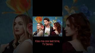 Kiss Me One Last Time  TV Series  2024  trending youtubeshorts shorts [upl. by Sivat]