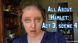 All About Hamlet Act 3 scene 4 [upl. by Auohc]