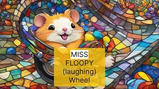 Miss Floopy The Goofy Hamster [upl. by Hubsher]