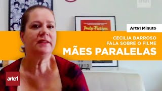 A CRÍTICA CECILIA BARROSO FALA SOBRE O FILME quotMÃES PARALELASquot  Arte1 Minuto [upl. by Sina]