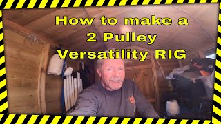 How to make a two pulley Versatility Rig [upl. by Maryanna33]