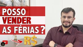 Posso VENDER as minhas FÉRIAS e receber um ABONO PECUNIÁRIO [upl. by Adivad]