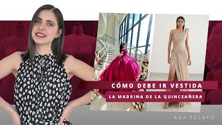 CÓMO DEBE IR VESTIDA LA MADRINA DE LA QUINCEAÑERA [upl. by Adi1]