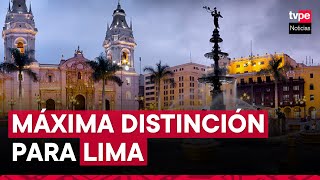 Centro Histórico de Lima recibe la máxima distinción turística [upl. by Mathre300]