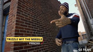 TRIZZLE WIT THE MISSILE  PIKACHUOFFICIAL VIDEO [upl. by Sublett268]