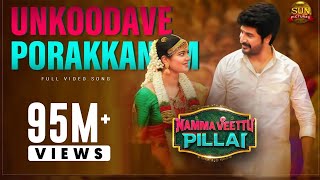 Unkoodave Porakkanum  Full Video Song  Namma Veettu Pillai  Sivakarthikeyan  Sun Pictures [upl. by Nolrac]