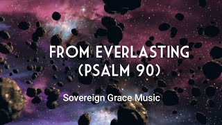 From Everlasting  Lyrics Sovereign Grace Music [upl. by Ettezus96]