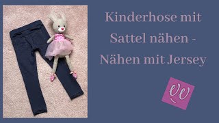 Kinderhose mit Sattel nähen  Nähen mit Jersey [upl. by Alius]