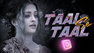 Taal se Taal Mila  Trending Remix  Instagram viral [upl. by Zeralda]