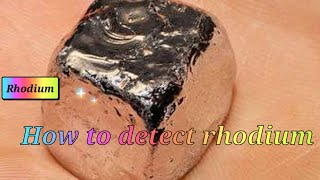 How to detect Rhodium [upl. by Ianteen778]