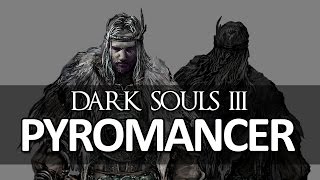 Dark Souls III  Class Intro The Pyromancer [upl. by Eisnyl761]