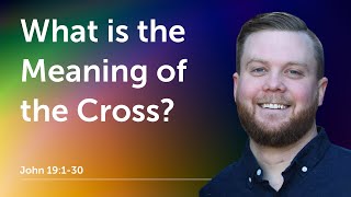 What is the Meaning of the Cross [upl. by Jervis63]