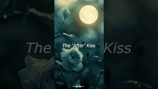 The ‘After’ Kiss  Audio Only [upl. by Llerol706]