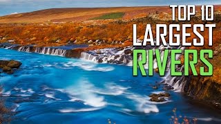 Top 10 largest Rivers of The World [upl. by Aidualk]