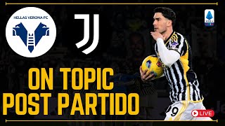 ON TOPIC EN VIVO Hellas Verona 2  2 Juventus  Reacción POST PARTIDO [upl. by Hillary]