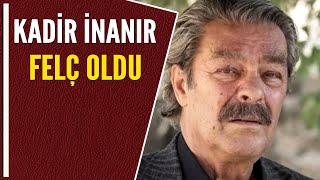 KADİR İNANIR FELÇ OLDU [upl. by Carolus]