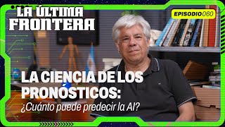 ¿Puede la IA predecir el futuro Big Data y tecnología con Walter Sosa  La Última Frontera [upl. by Riatsala]