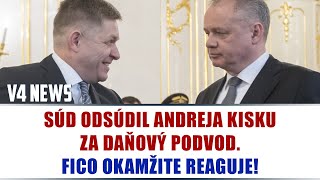 SÚD ODSÚDIL ANDREJA KISKU ZA DAŇOVÝ PODVOD FICO OKAMŽITE REAGUJE [upl. by Ykcir]