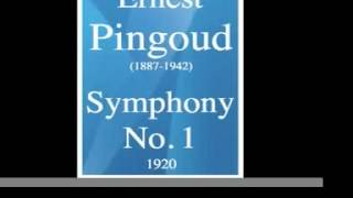 Ernest Pingoud 18871942  Symphony No 1 1920 [upl. by Tobiah]