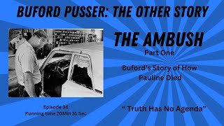 36 BUFORD PUSSER The Other Story [upl. by Odnomyar]