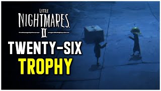 Little Nightmares 2  TwentySix Trophy  Achievement Guide [upl. by Abana]