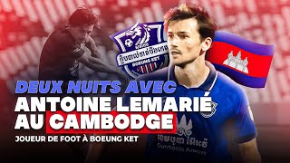 DEUX NUITS AVEC ANTOINE LEMARIÉ AU CAMBODGE [upl. by Arianie958]