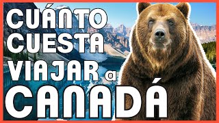 ¿Cuánto cuesta un viaje a Canadá  Consejos para viajar a Canadá barato 2023 CuantoCuestaViajarVAM [upl. by Esertak]