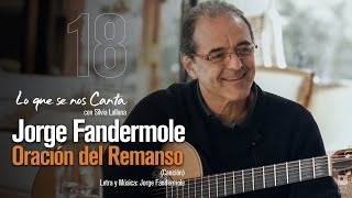 🔴 Jorge Fandermole  ORACION DEL REMANSO  18 Lo que se nos Canta con Silvia Lallana [upl. by Perrin560]