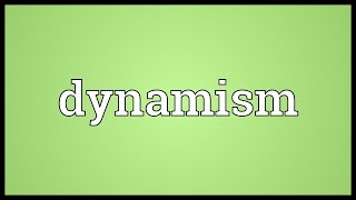 Dynamism Meaning [upl. by Inglis]