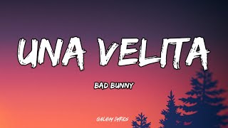 Bad Bunny  Una Velita LETRAS🎵 [upl. by Akinyt]