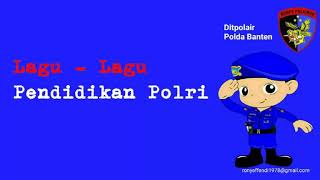 Lagu  Lagu Pendidikan Polri [upl. by Esojnauj107]