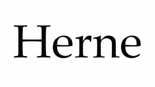 How to Pronounce Herne [upl. by Ahsienyt]