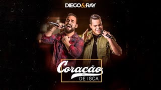 Diego e Ray  CORAÇÃO DE ISCA  DVD Buteco 24 horas [upl. by Strawn]