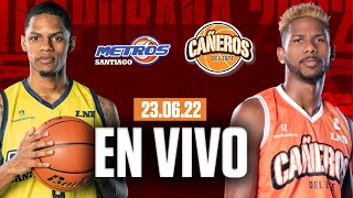 Metros vs Cañeros  LNB 2022  23 de Junio [upl. by Placido249]