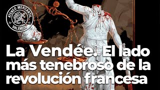 La Vendée El lado más tenebroso de la revolución francesa  Jorge Manuel Rodríguez [upl. by Felisha916]