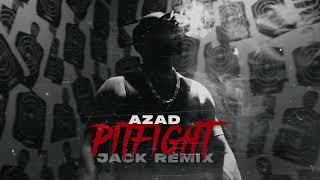 Azad  Pitfight  Remix 2023 I JACK REMIX [upl. by Hctud]