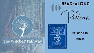 EP 10  Esbats  Bucklands Complete Book of witchcraft  ReadAlong [upl. by Agna]