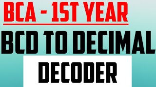 BCA  1 year physics BCD to Decimal Decoder complete solutions by sunil Technical [upl. by Job]