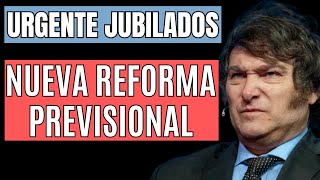 URGENTE JUBILADOS NUEVA REFORMA PREVISIONAL [upl. by Yleoj]