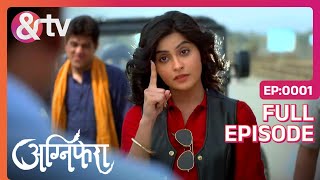 Ragini का Rowdy अवतार  Agnifera  Full Ep1  Ankit Gera Mohak Khurana  andtvchannel [upl. by Namajneb]