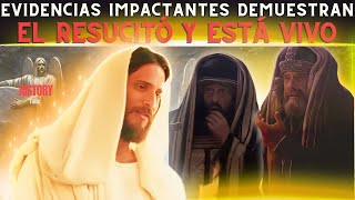 ¡Estas pruebas HISTÓRICAS son INCUESTIONABLES JESÚS Resucitó ¡Y ESTÁ VIVO [upl. by Hilaire]