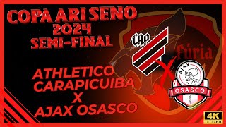 Ajax Osasco x Athletico PR Carapicuíba SEMIFINALCopa Ari Seno 2024 OsascoSP [upl. by Fidelity385]